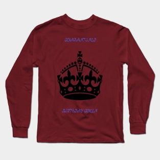 quarantined birthday queen Long Sleeve T-Shirt